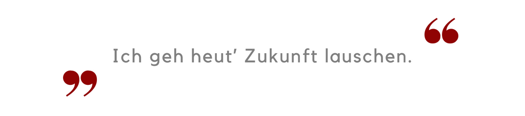 Zukunft lauschen