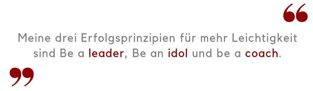 Meine drei Erfolgsprinzipien für mehr Leichtigkeit sind Be a leader, Be an idol und be a coach. Marie Therese Heep future trainer coach leaders flow